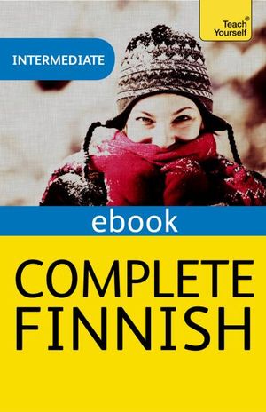 Complete Finnish (Learn Finnish with Teach Yourself)