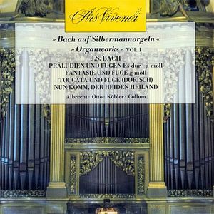 Bach auf Silbermannorgeln, Vol I