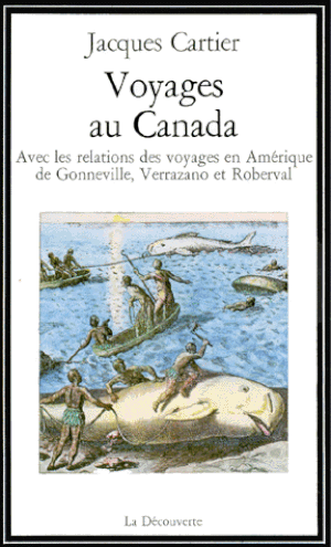 Voyages au Canada : avec les relations des voyages en Amérique de Gonneville, Verrazano et Roberval