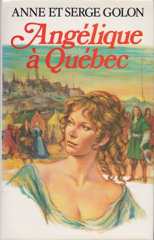 Angélique à Québec - Angélique, tome 11