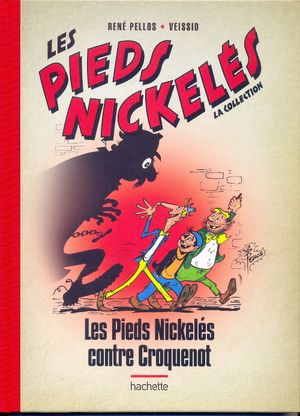 Les Pieds Nickelés contre Croquenot - Les Pieds Nickelés, (La Collection), tome 44