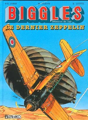 Le dernier Zeppelin - Biggles, tome 7