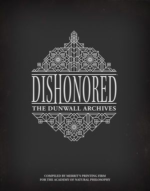 Dishonored : The Dunwall Archives