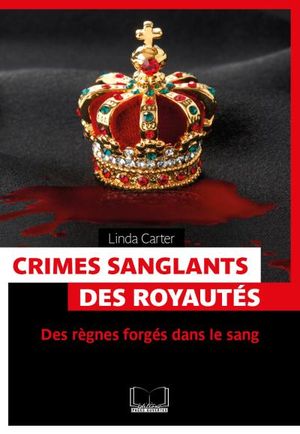 Crimes sanglants des royautés