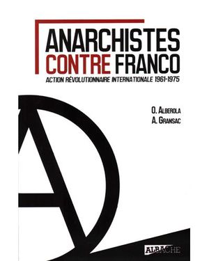 L'anarchisme espagnol et l'action révolutionnaire internationale