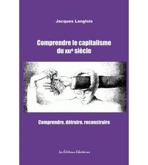 Comprendre le capitalisme du XXIème siècle