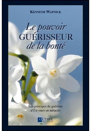 Le pouvoir guérisseur de la bonté