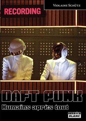 Daft Punk, humains après tout