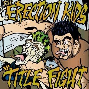 The Erection Kids vs. Title Fight (EP)