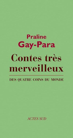 Contes très merveilleux des quatre coins du monde