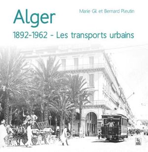 Alger, 1892-1962 : Les transports urbains