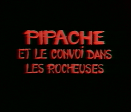 image-https://media.senscritique.com/media/000007234370/0/pipache_et_le_convoi_dans_les_rocheuses.png
