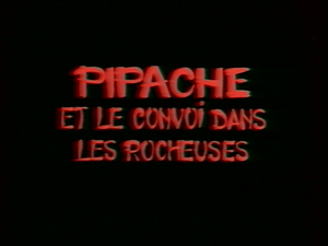 Pipache et le convoi dans les Rocheuses