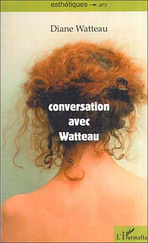 Conversation avec Watteau