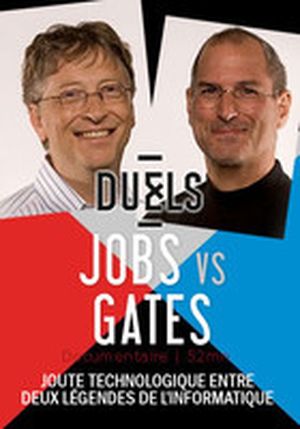 Duels : Steve Jobs & Bill Gates, le hippie et le geek