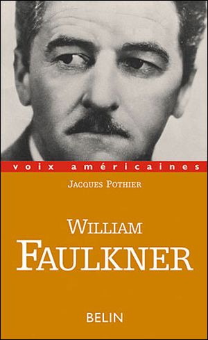 William Faulkner ou essayer de tout dire