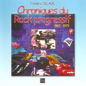 Chroniques du rock progressif 1967-1979