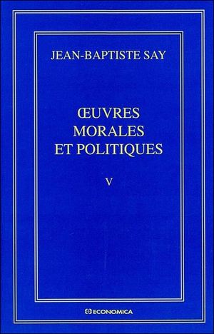 Oeuvres complètes : Oeuvres morales politiques