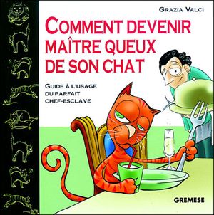 Comment devenir maître-queux de son chat