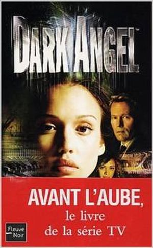 Avant l'aube - Dark Angel, tome 1