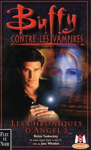 Buffy contre les vampires - Les chroniques d'Angel - 2, Tome 7
