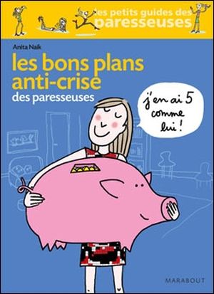 Les bons plans anti-crises des paresseuses