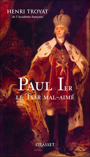 Paul Ier, le tsar mal-aimé