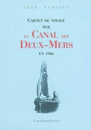 Voyage en barque sur le canal des Deux-Mers