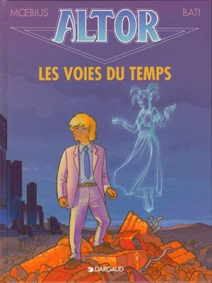 Les Voies du temps - Altor, tome 6