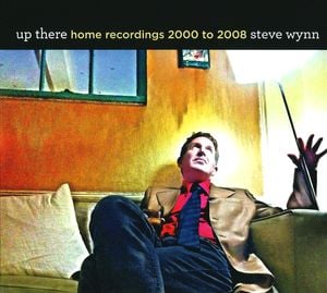 Up There: Home Recordings 2000 to 2008