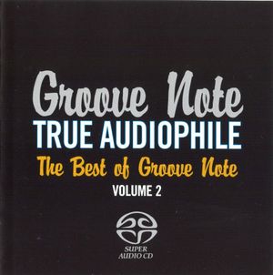 True Audiophile: The Best of Groove Note, Volume 2