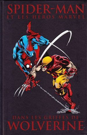 Dans les griffes de Wolverine - Spider-Man et les héros Marvel, tome 1
