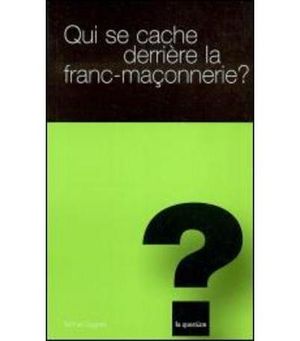 Qui se cache derrière la franc-maçonnerie ?