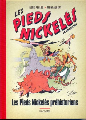 Les Pieds Nickelés préhistoriens - Les Pieds Nickelés (La collection), tome 45