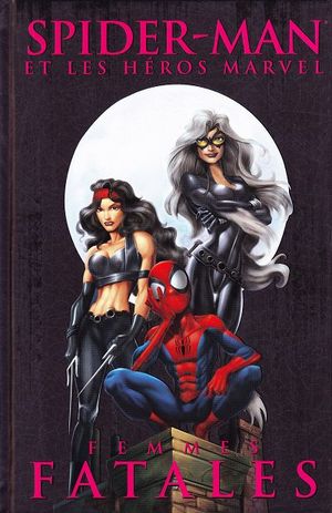 Femmes Fatales - Spider-Man et les héros Marvel, tome 4