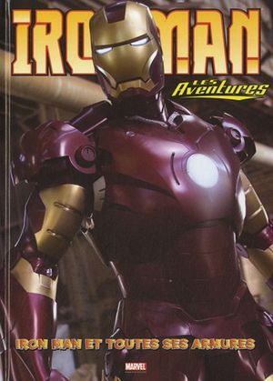Iron Man et toutes ses armures - Iron Man : Les Aventures, tome 3