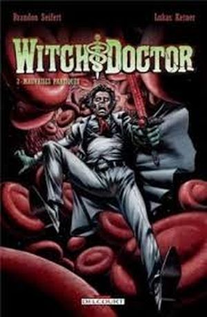 Mauvaise Pratique - Witch Doctor, tome 2