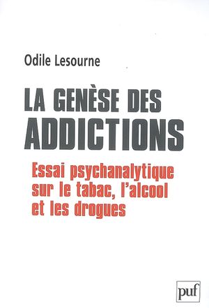La genèse des addictions