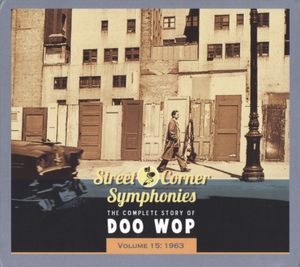 Street Corner Symphonies: The Complete Story of Doo Wop, Volume 15