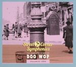 Pochette Street Corner Symphonies: The Complete Story of Doo Wop, Volume 6