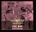 Pochette Street Corner Symphonies: The Complete Story of Doo Wop, Volume 7