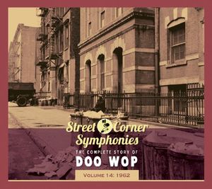 Street Corner Symphonies: The Complete Story of Doo Wop, Volume 14
