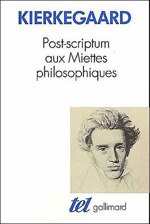 Post-scriptum aux Miettes philosophiques