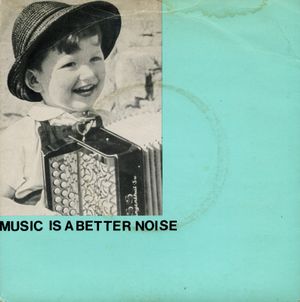 Music Is a Better Noise (Single)