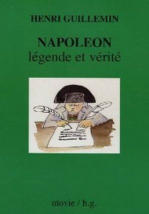 Napoléon, légende et vérité