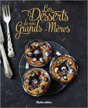 Les desserts de nos Grands-Mères