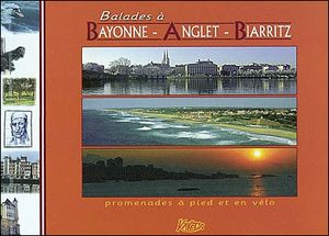 Ballades à Bayonne, Anglet et Biarritz
