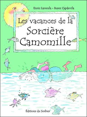 Les vacances de la sorcière Camomille