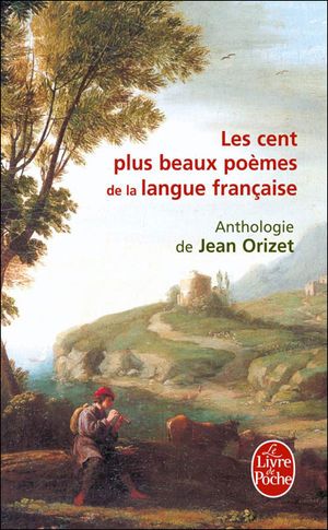 Les Cent Plus Beaux Poèmes de la langue française