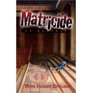 Matricide at St Martha's
